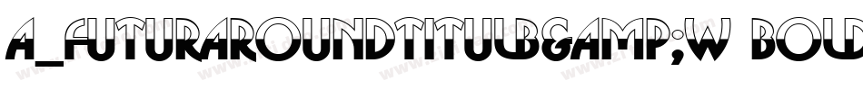 a_FuturaRoundTitulB&W Bold字体转换